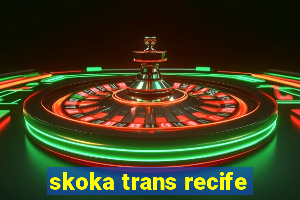 skoka trans recife